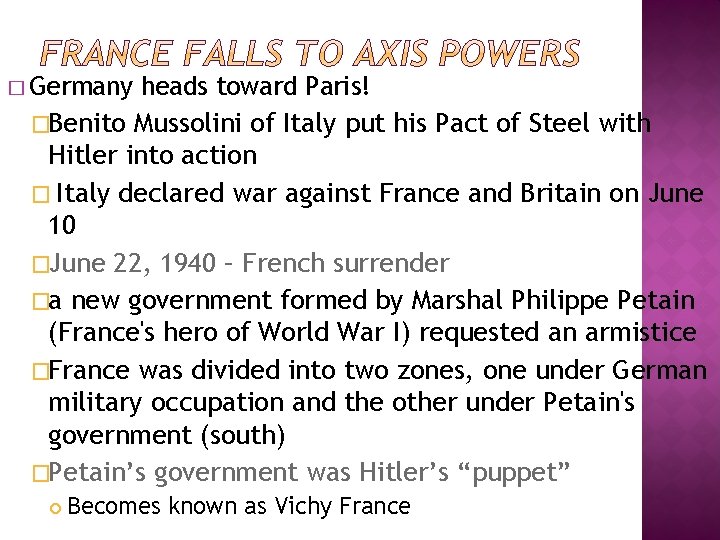 � Germany heads toward Paris! �Benito Mussolini of Italy put his Pact of Steel