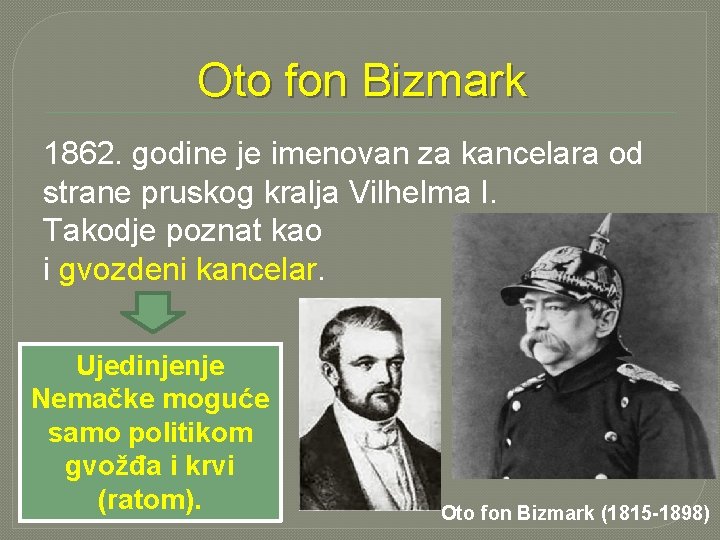 Oto fon Bizmark 1862. godine je imenovan za kancelara od strane pruskog kralja Vilhelma