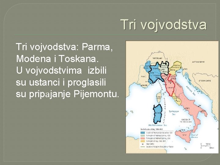 Tri vojvodstva: Parma, Modena i Toskana. U vojvodstvima izbili su ustanci i proglasili su