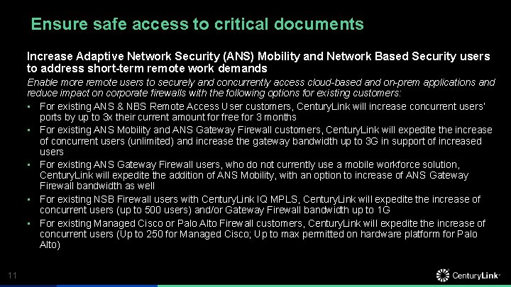 Ensure safe access to critical documents Increase Adaptive Network Security (ANS) Mobility and Network