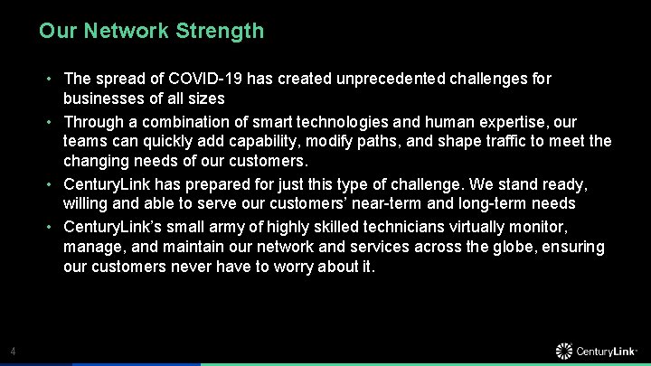 Our Network Strength • The spread of COVID-19 has created unprecedented challenges for businesses