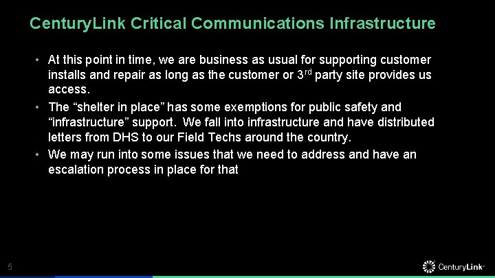 Century. Link Critical Communications Infrastructure • At this point in time, we are business