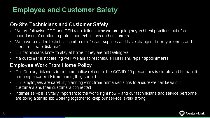 Employee and Customer Safety On-Site Technicians and Customer Safety • We are following CDC