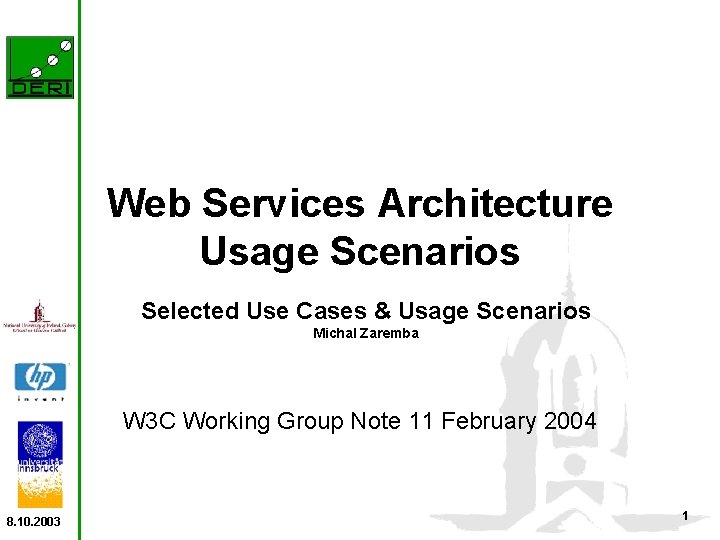 Web Services Architecture Usage Scenarios Selected Use Cases & Usage Scenarios Michal Zaremba W