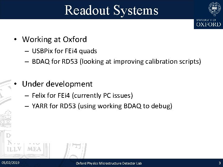 Readout Systems • Working at Oxford – USBPix for FEi 4 quads – BDAQ