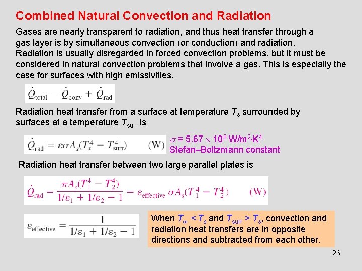 Combined Natural Convection and Radiation Gases are nearly transparent to radiation, and thus heat