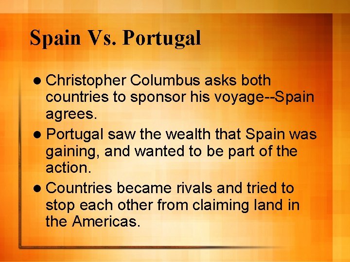 Spain Vs. Portugal l Christopher Columbus asks both countries to sponsor his voyage--Spain agrees.