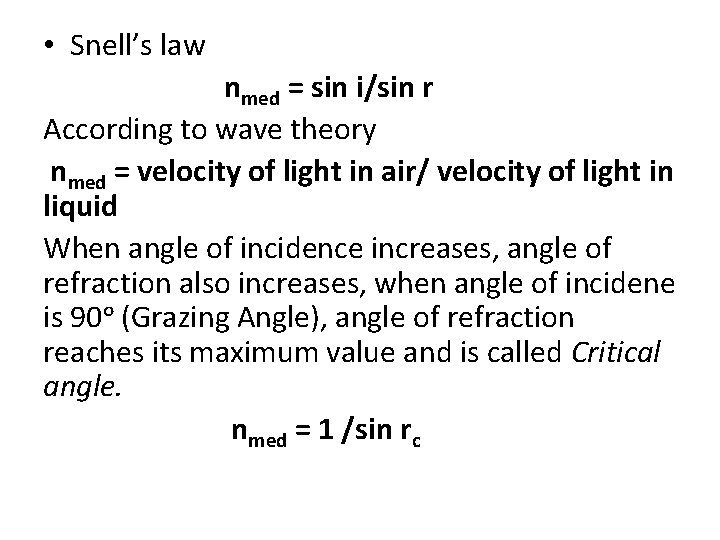  • Snell’s law nmed = sin i/sin r According to wave theory nmed