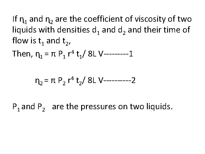 If ɳ 1 and ɳ 2 are the coefficient of viscosity of two liquids