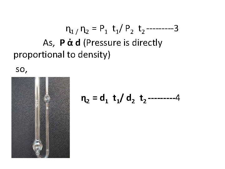 ɳ 1 / ɳ 2 = P 1 t 1/ P 2 t 2