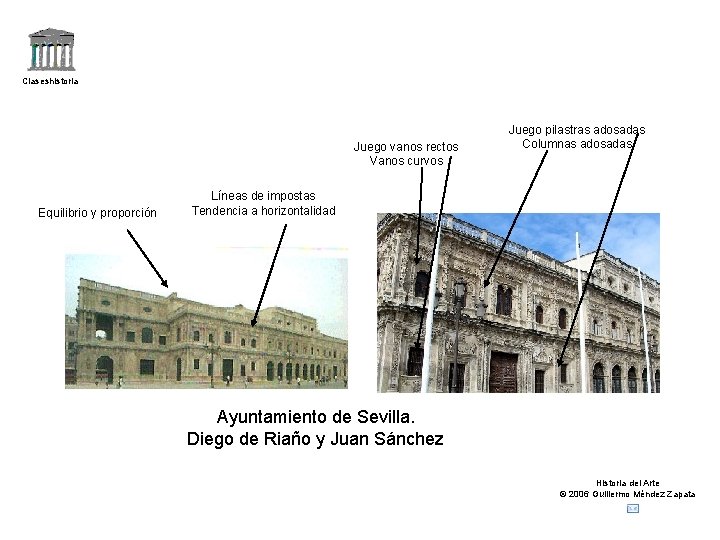Claseshistoria Juego vanos rectos Vanos curvos Equilibrio y proporción Juego pilastras adosadas Columnas adosadas Claseshistoria Juego vanos rectos Vanos curvos Equilibrio y proporción Juego pilastras adosadas Columnas adosadas
