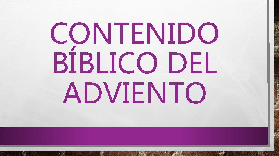 CONTENIDO BÍBLICO DEL ADVIENTO 