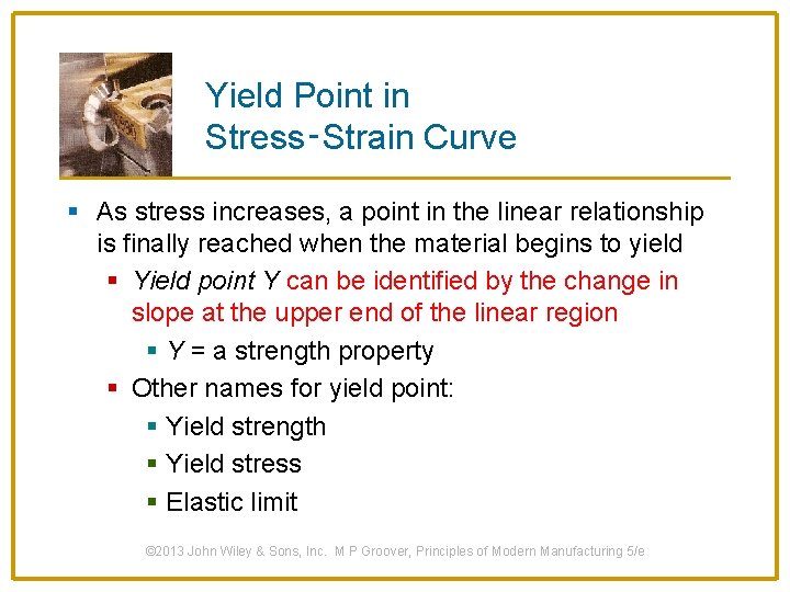 Yield Point in Stress‑Strain Curve § As stress increases, a point in the linear