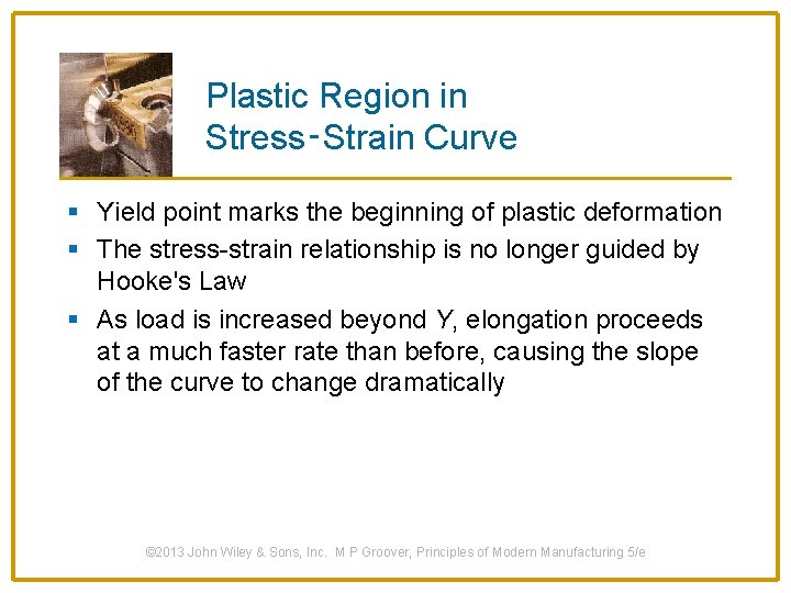 Plastic Region in Stress‑Strain Curve § Yield point marks the beginning of plastic deformation
