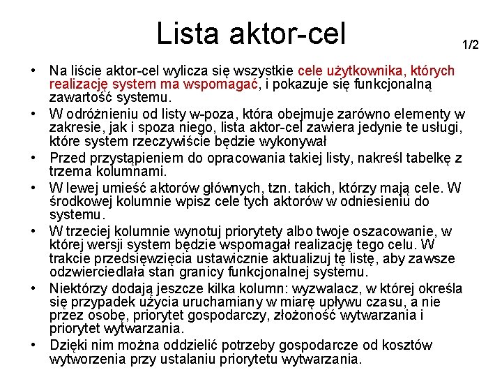 Lista aktor-cel 1/2 • Na liście aktor-cel wylicza się wszystkie cele użytkownika, których realizację