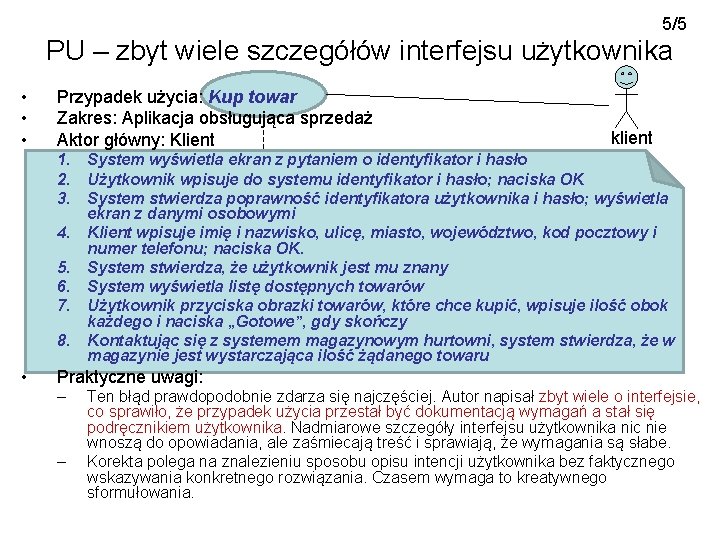 5/5 PU – zbyt wiele szczegółów interfejsu użytkownika • • • Przypadek użycia: Kup