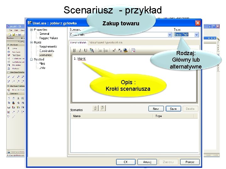 Scenariusz - przykład Zakup towaru Rodzaj: Główny lub alternatywne Opis : Kroki scenariusza 