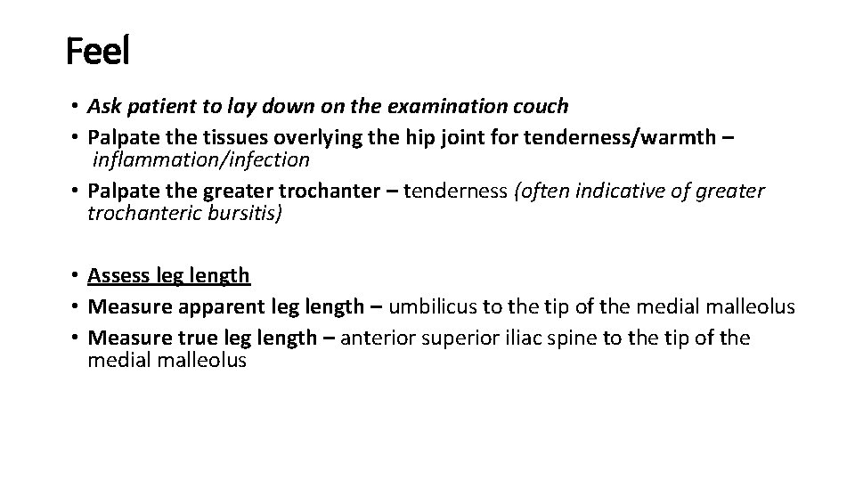 Feel • Ask patient to lay down on the examination couch • Palpate the Feel • Ask patient to lay down on the examination couch • Palpate the