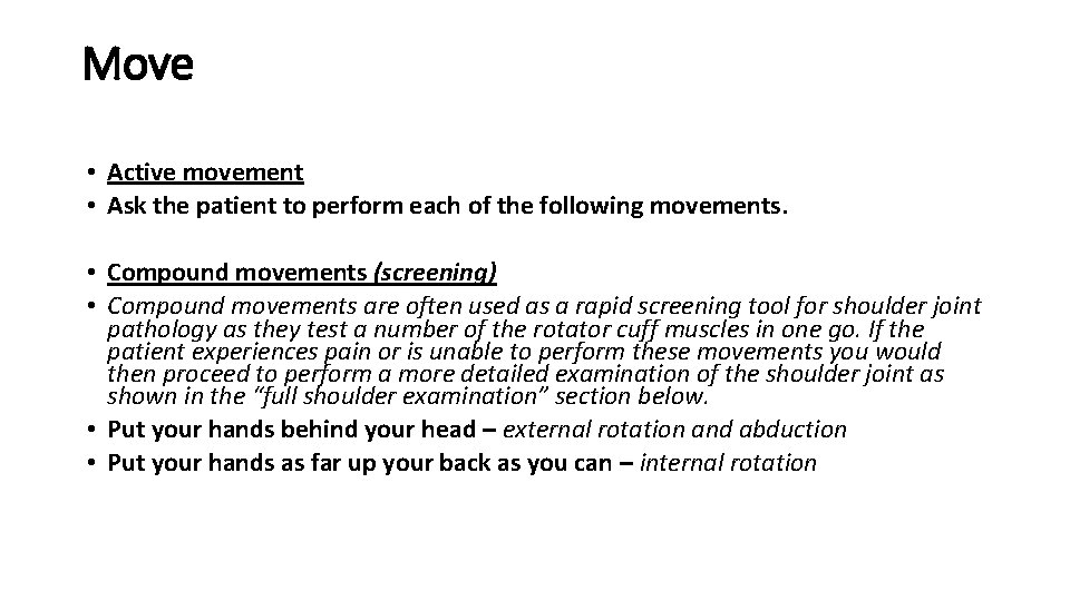 Move • Active movement • Ask the patient to perform each of the following Move • Active movement • Ask the patient to perform each of the following