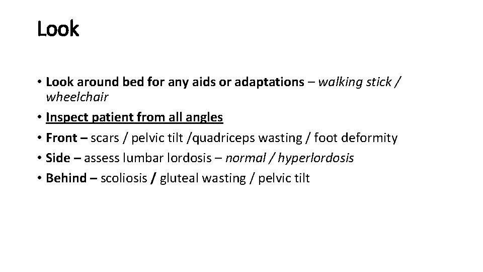 Look • Look around bed for any aids or adaptations – walking stick / Look • Look around bed for any aids or adaptations – walking stick /