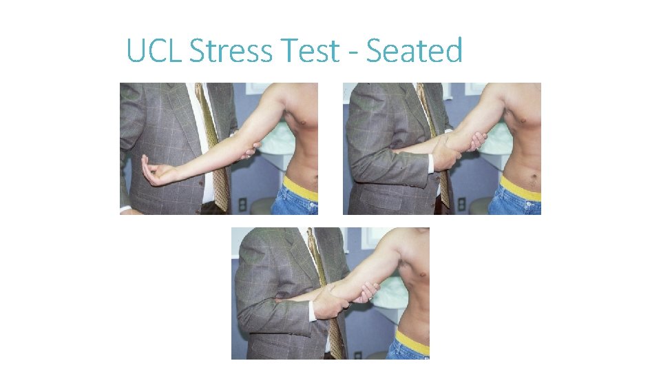 UCL Stress Test - Seated UCL Stress Test - Seated