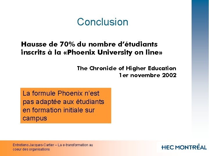 Conclusion Hausse de 70% du nombre d’étudiants inscrits à la «Phoenix University on line»