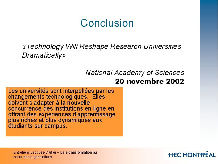 Conclusion «Technology Will Reshape Research Universities Dramatically» National Academy of Sciences 20 novembre 2002