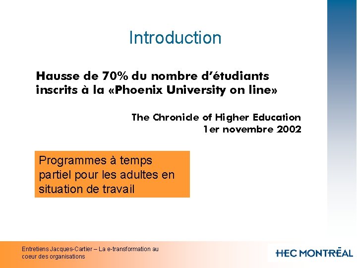 Introduction Hausse de 70% du nombre d’étudiants inscrits à la «Phoenix University on line»
