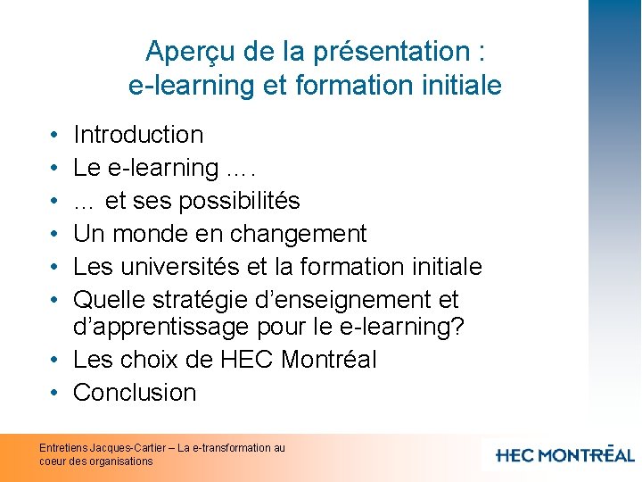 Aperçu de la présentation : e-learning et formation initiale • • • Introduction Le