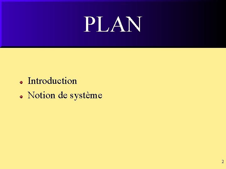 PLAN Introduction Notion de système 2 