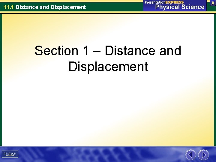 11. 1 Distance and Displacement Section 1 – Distance and Displacement 