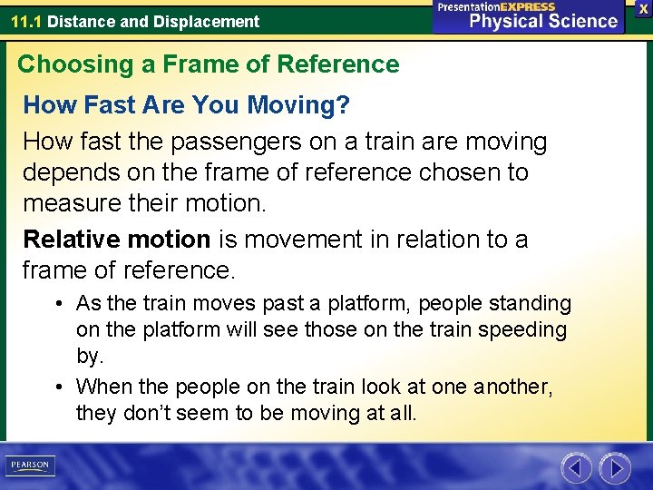 11. 1 Distance and Displacement Choosing a Frame of Reference How Fast Are You