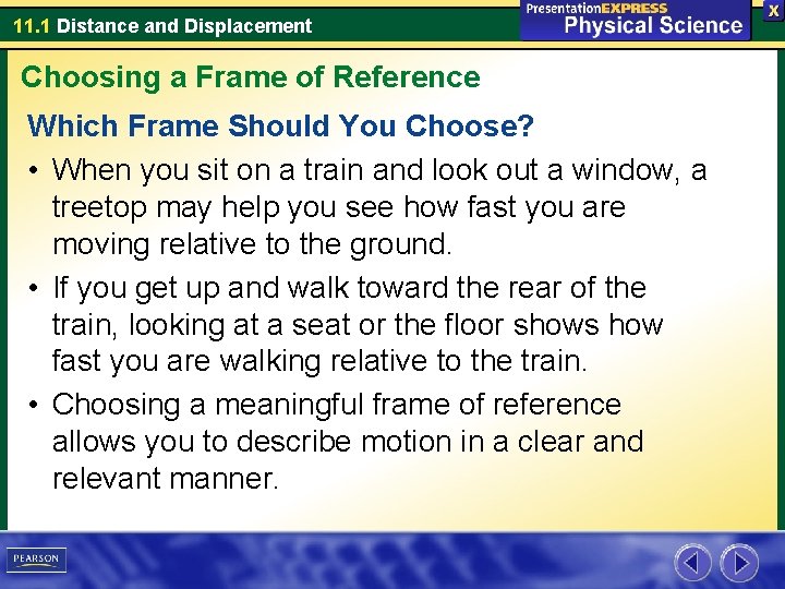 11. 1 Distance and Displacement Choosing a Frame of Reference Which Frame Should You