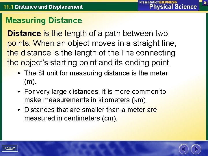 11. 1 Distance and Displacement Measuring Distance is the length of a path between