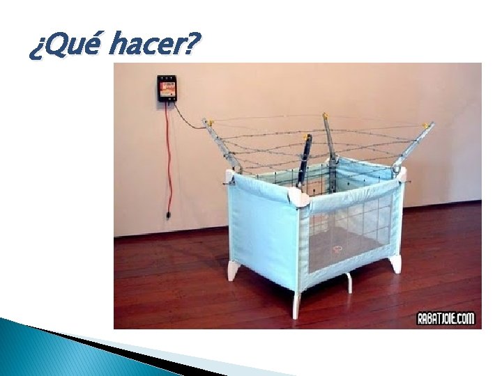 ¿Qué hacer? 