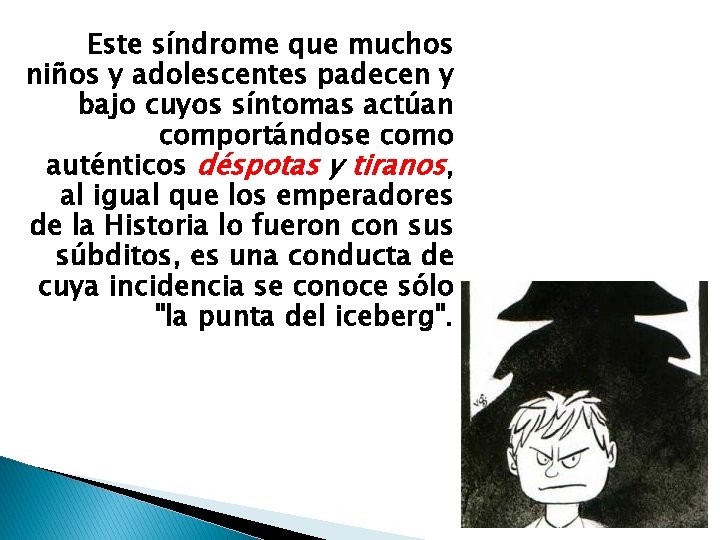 Este síndrome que muchos niños y adolescentes padecen y bajo cuyos síntomas actúan comportándose