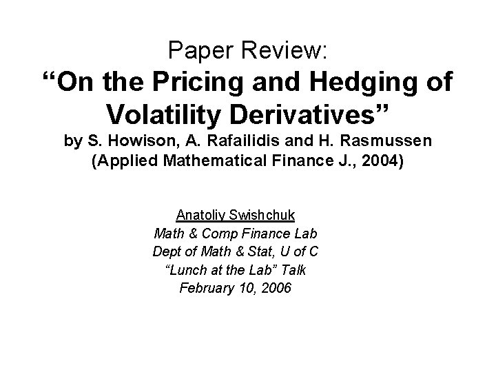 Paper Review: “On the Pricing and Hedging of Volatility Derivatives” by S. Howison, A.