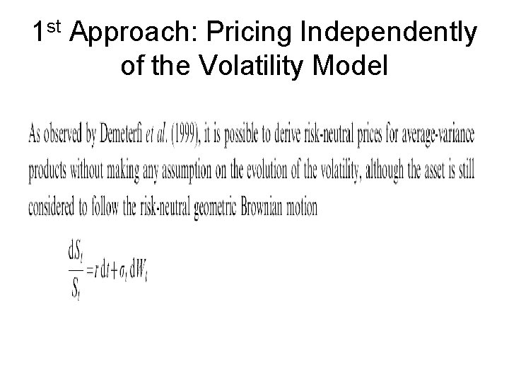 1 st Approach: Pricing Independently of the Volatility Model 