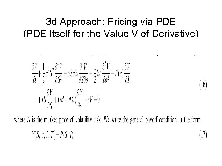 3 d Approach: Pricing via PDE (PDE Itself for the Value V of Derivative)