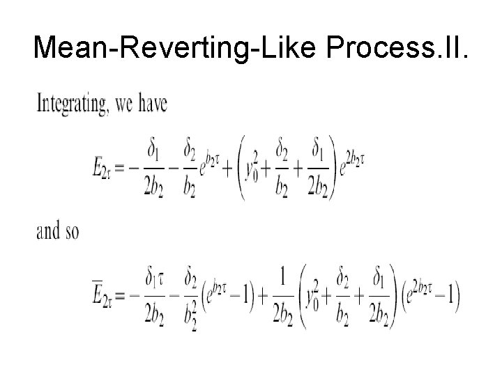 Mean-Reverting-Like Process. II. 