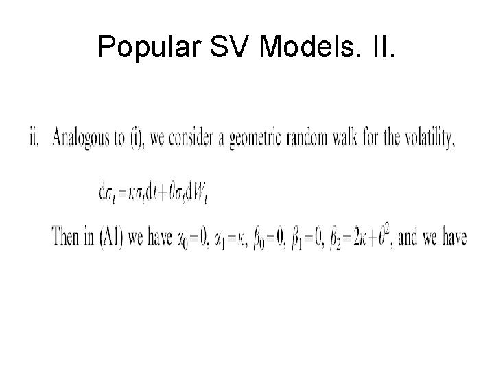 Popular SV Models. II. 