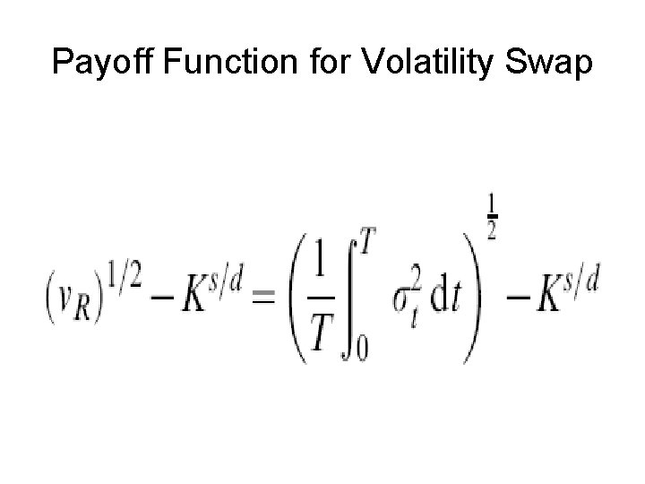 Payoff Function for Volatility Swap 