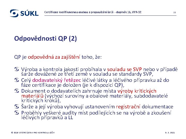 Certifikace kvalifikovanou osobou a propouštění šarží - doplněk 16, VYR-32 22 Odpovědnosti QP (2)