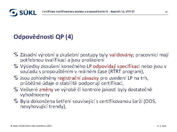 Certifikace kvalifikovanou osobou a propouštění šarží - doplněk 16, VYR-32 24 Odpovědnosti QP (4)