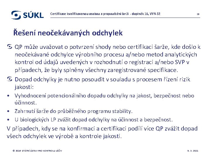 Certifikace kvalifikovanou osobou a propouštění šarží - doplněk 16, VYR-32 29 Řešení neočekávaných odchylek