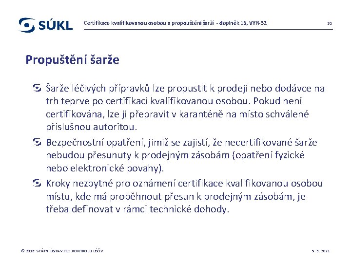 Certifikace kvalifikovanou osobou a propouštění šarží - doplněk 16, VYR-32 30 Propuštění šarže Šarže