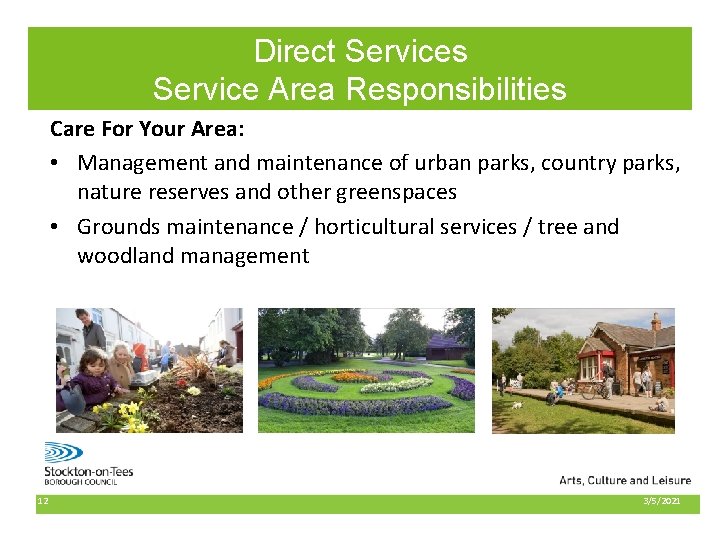 Direct Services Service Area Responsibilities Care For Your Area: • Management and maintenance of