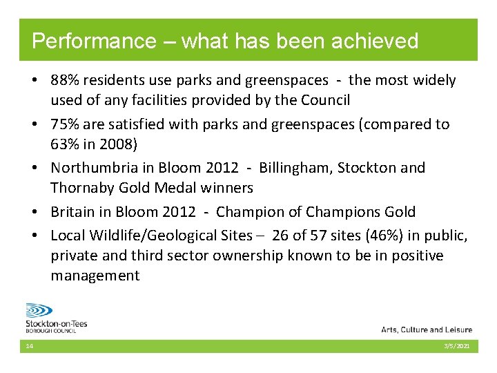 Performance – what has been achieved • 88% residents use parks and greenspaces -
