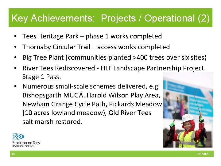 Key Achievements: Projects / Operational (2) Tees Heritage Park – phase 1 works completed