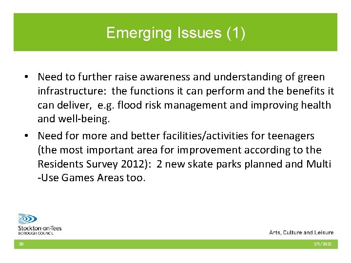 Emerging Issues (1) • Need to further raise awareness and understanding of green infrastructure: